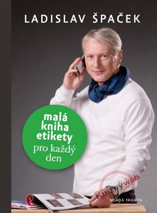 Kniha: Malá kniha etikety – pro každý den - Špaček Ladislav