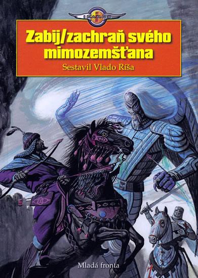 Kniha: Zabij / zachraň svého mimozemšťana - Ríša Vlado