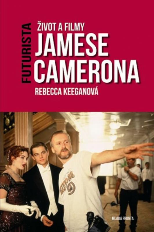 Kniha: Futurista - Život a filmy Jamese Camerona - Keeganová Rebecca
