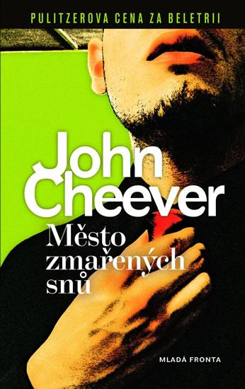Kniha: Město zmařených snů - Cheever John