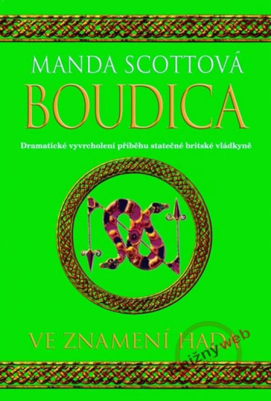 Kniha: Boudica 4 - Ve znamení hada - Scottová Manda