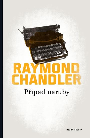 Kniha: Případ naruby - Chandler Raymond