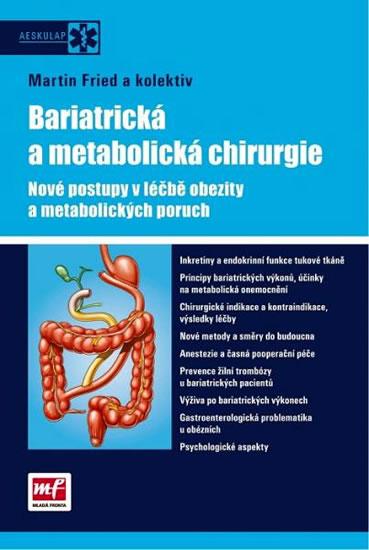 Kniha: Bariatrická a metabolická chirurgie - Nové postupy v léčbě obezity a metabolických poruch - Fried a kolektiv Martin