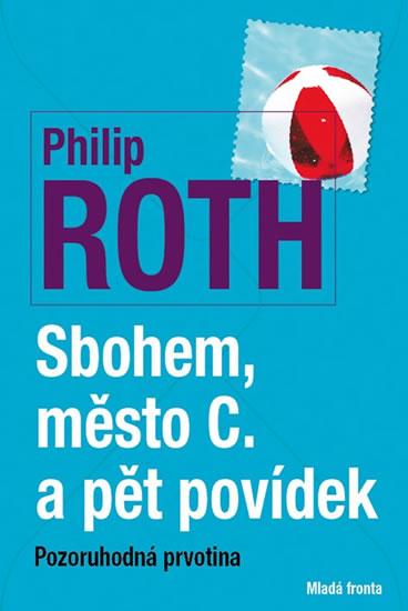 Kniha: Sbohem, město C. a pět povídek - Roth Philip