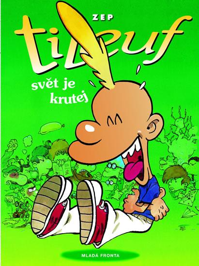 Kniha: Titeuf – Svět je krutej - ZEP