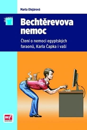 Kniha: Bechtěrevova nemoc - Čtení o nemoci egyptských faraonů, Karla Čapka i vaší - Olejárová Marta MUDr.