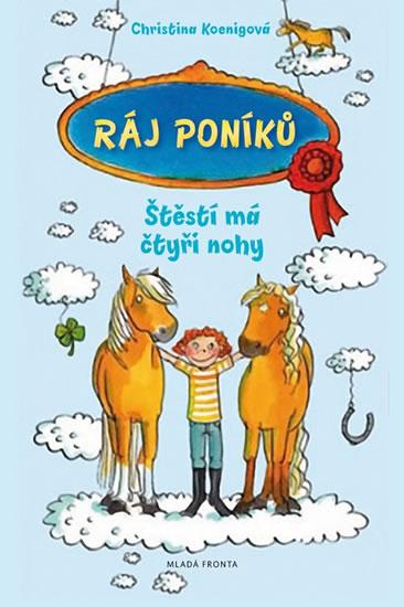Kniha: Ráj poníků 1 - Štěstí má čtyři nohy - Koenig Christina