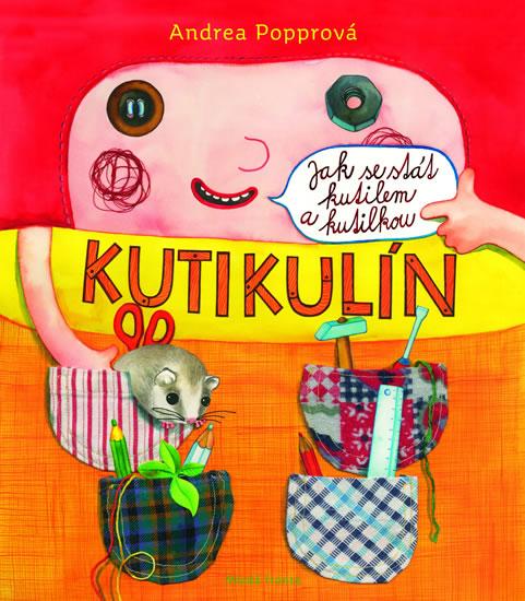 Kniha: Kutikulín - Jak se stát kutilem a kutilkou - Popprová Andrea