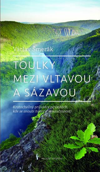 Kniha: Toulky mezi Vltavou a Sázavou - Šmerák Václav