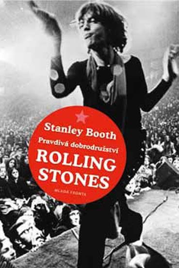 Kniha: Pravdivá dobrodružství Rolling Stones - Booth Stanley