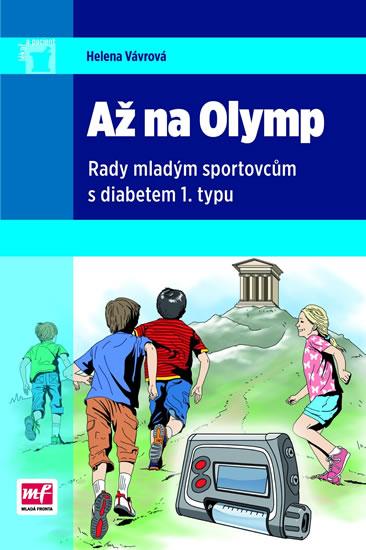 Kniha: Až na Olymp – Rady mladým sportovcům s diabetem l. - Vávrová Helena