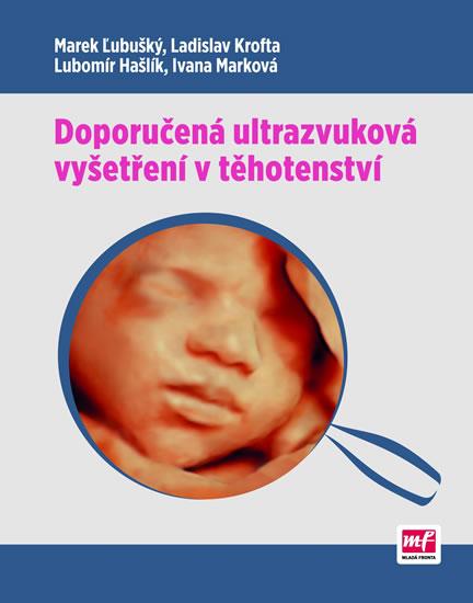 Kniha: Doporučená ultrazvuková vyšetření v těhotenství - Lubušký Marek a kolektiv