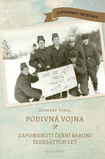 Kniha: Podivná vojna - Zapomenutí černí baroni šedesátých let - Vorel Gerhard