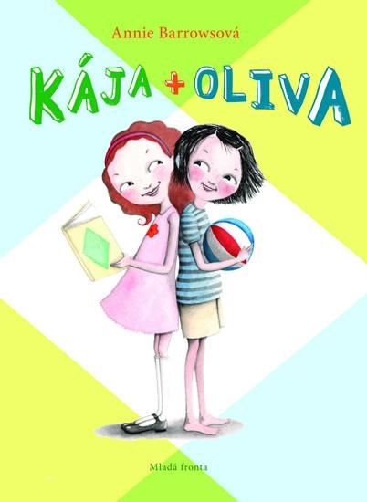 Kniha: Kája + Oliva - Barrowsová Annie