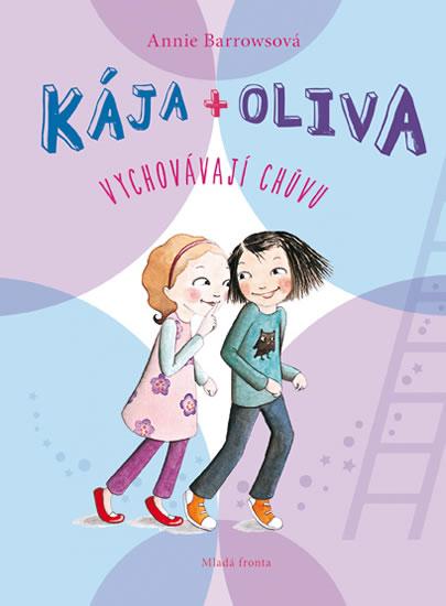 Kniha: Kája + Oliva vychovávají chůvu - Barrowsová Annie