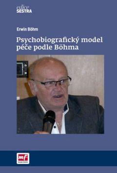 Kniha: Psychobiografický model péče podle Böhma - Böhm Erwin