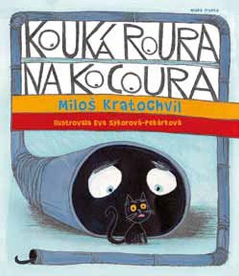 Kniha: Kouká roura na kocoura - Kratochvíl Miloš
