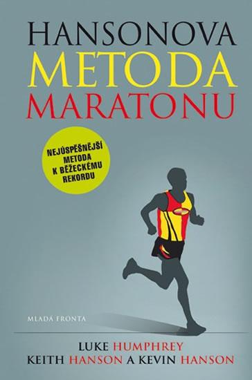 Kniha: Hansonova metoda maratonu - Chcete umět běhat? Tak do toho! - Hansonovi Kevin a Keith