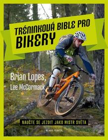 Tréninková bible pro bikery - Naučte se jezdit jako mistr světa