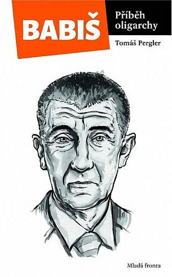 Kniha: Babiš - Příběh oligarchy - Pergler Tomáš