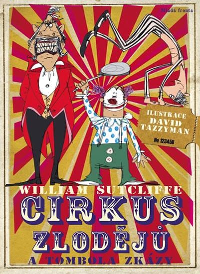 Kniha: Cirkus zlodějů a tombola zkázy - Sutcliffe William