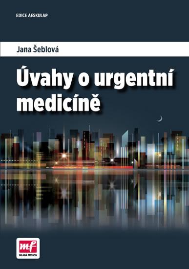 Kniha: Úvahy o urgentní medicíně - Šeblová Jana