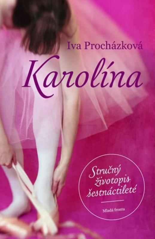 Kniha: Karolína - Stručný životopis šestnáctileté - Procházková Iva