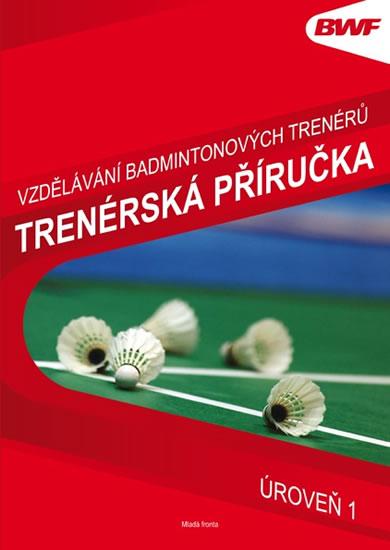 Kniha: Vzdělání badmintonových trenérů - Trenérská příručka úroveň 1autor neuvedený