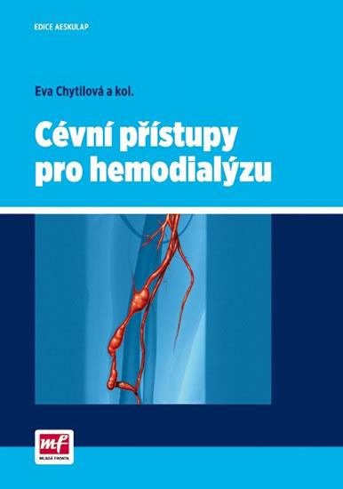 Kniha: Cévní přístupy pro hemodialýzu - Chytilová Eva