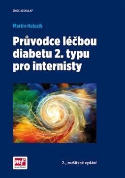 Kniha: Průvodce léčbou diabetu 2. typu pro internisty - 2.vydání - Haluzík Martin
