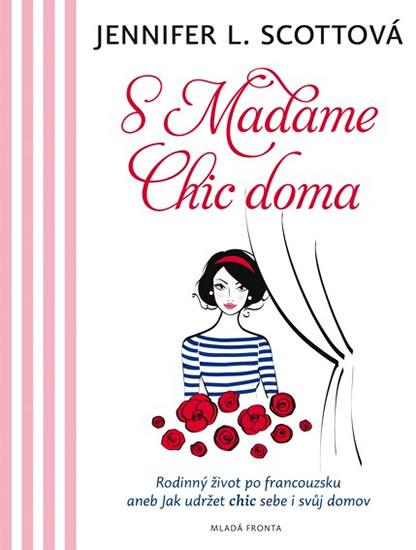 Kniha: S Madame Chic doma - Scottová Jennifer L.