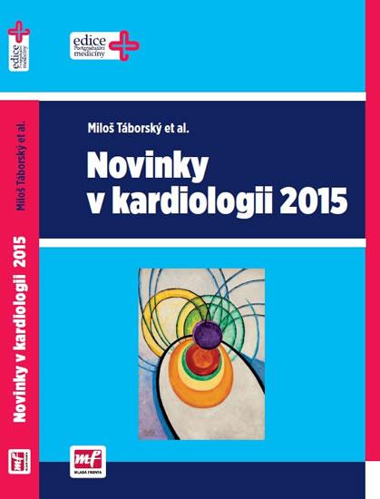 Kniha: Novinky v kardiologii 2015 - Táborský Miloš a kolektiv