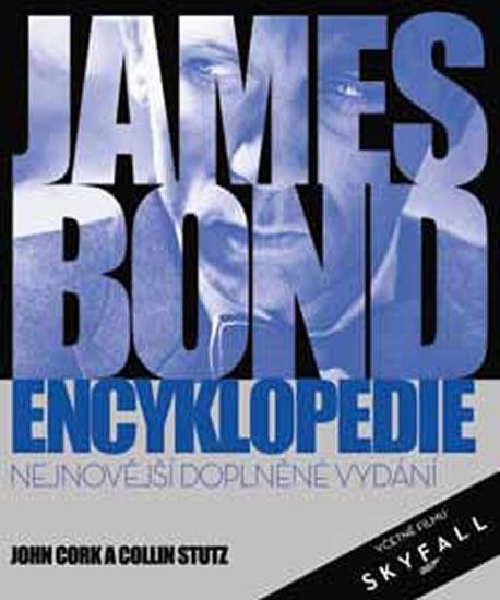 Kniha: James Bond - Encyklopedie - 3.vydání - Cork, Collin Stutz, John