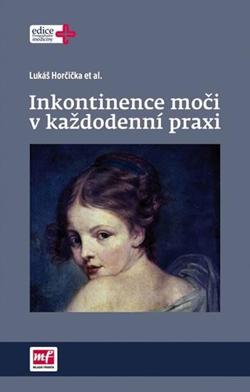 Kniha: Inkontinence moči v každodenní praxi - Lukáš Horčička