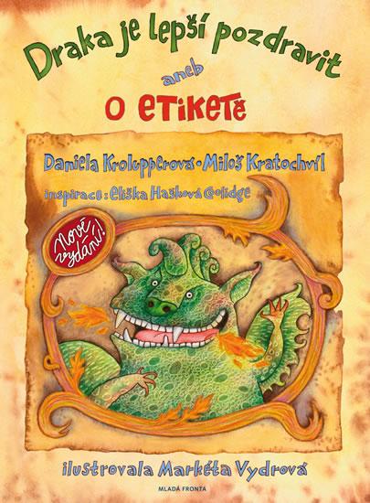 Kniha: Draka je lepší pozdravit aneb o etiketě - 2.vydání - Krolupperová Daniela, Kratochvíl Miloš