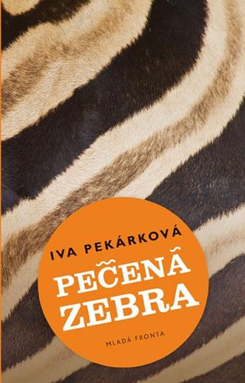 Kniha: Pečená zebra - Pekárková Iva