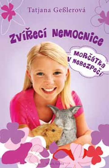 Kniha: Zvířecí nemocnice - Morčátka v nebezpečí - Gesler Tatjana