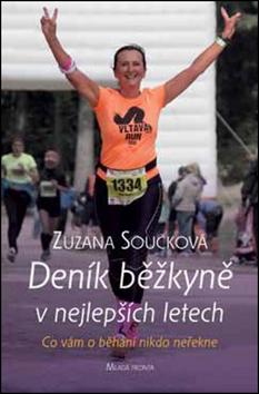 Kniha: Deník běžkyně v nejlepších letech - Co vám o běhání nikdo neřekne - Zuzana Součková