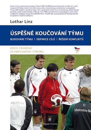 Kniha: Úspěšné koučování týmu - Budování týmu / definice cílů / řešení konfliktů - Linz Lothar