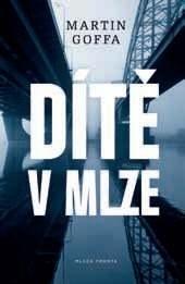 Kniha: Dítě v mlze - Martin Goffa