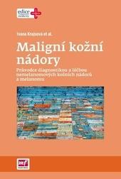 Kniha: Maligní kožní nádory - Ivana Krajsová