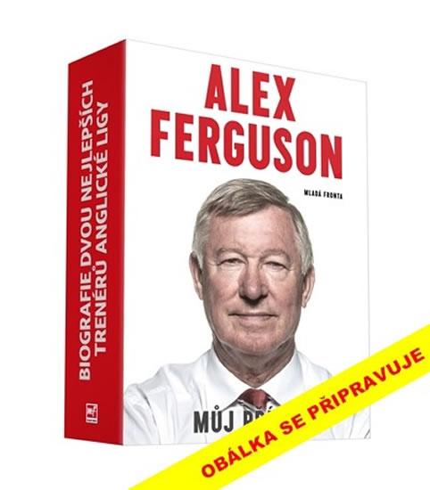 Kniha: Alex Ferguson a Arsene Wenger - Biografie dvou nejlepších trenérů anglické ligy - Ferguson, John Cross Alex