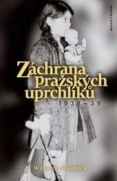 Kniha: Záchrana pražských uprchlíků 1938-39 - Chadwick William R.