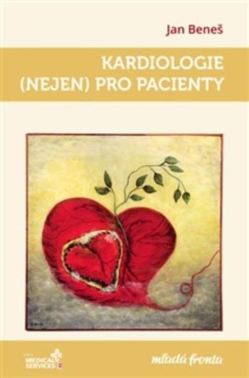 Kniha: Kardiologie (nejen) pro pacienty - Jan Beneš