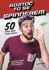 Roztoč to se spinnerem! - 50 super triků a cool aktivit