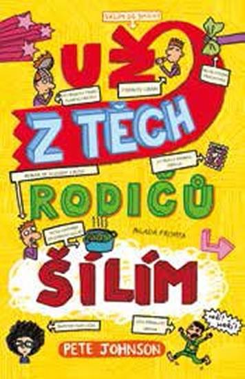 Kniha: Už z těch rodičů šílím - Johnson Pete