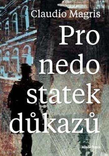 Kniha: Pro nedostatek důkazů - Claudio  Magris
