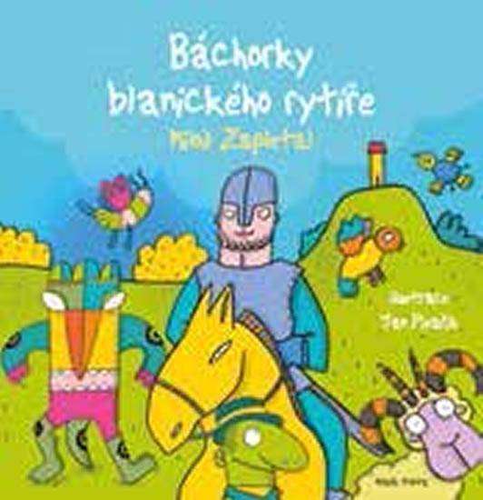 Kniha: Báchorky blanického rytíře - Zapletal Miloš