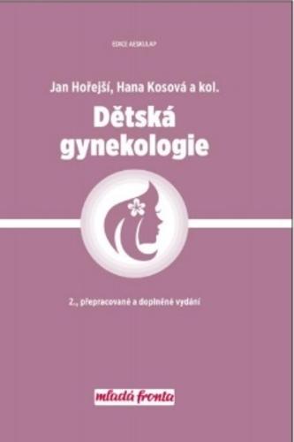 Kniha: Dětská gynekologie - Jan Hořejší