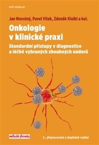 Kniha: Onkologie v klinické praxi - Standardní - Zdeněk Kleibl